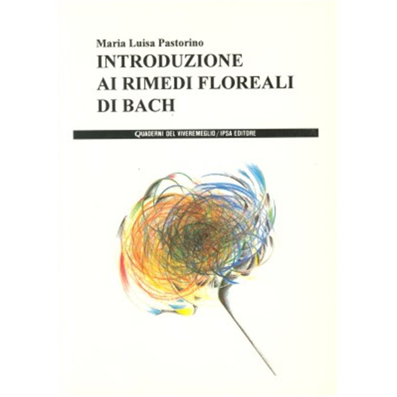 INTRODUZIONE AI RIMEDI FLOREALI DI BACH